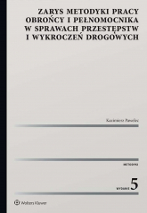 Zarys metodyki pracy obrońcy i pełnomocnika w sprawach przestępstw i wykroczeń drogowych - Kazimierz Pawelec | mała okładka