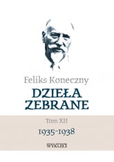 Feliks Koneczny - Dzieła zebrane, t. XII - Feliks Koneczny | mała okładka