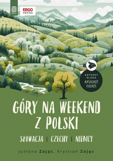 Góry na weekend z Polski. Słowacja, Czechy, Niemcy - Justyna Zając, Krystian Zając | mała okładka