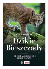 Dzikie Bieszczady. 100 nieznanych miejsc blisko natury - Martin Martinger | mała okładka