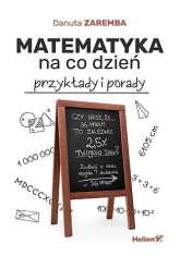 Matematyka na co dzień. Przykłady i porady - Danuta Zaremba | mała okładka