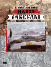 Nasze Zakopane - Bianka Rolando | mała okładka