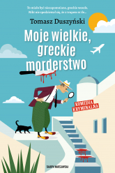 Moje wielkie, greckie morderstwo - Tomasz Duszyński | mała okładka