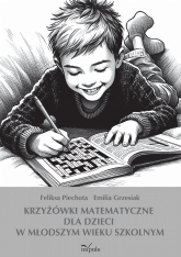 Krzyżówki matematyczne dla dzieci w młodszym wieku szkolnym - Emilia Grzesiak | mała okładka