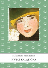 Kwiat kalafiora - Małgorzata Musierowicz | mała okładka