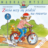 Zuzia uczy się jeździć na rowerze. Mądra Mysz - Liane Schneider, Wenzel-Burger Eva | mała okładka