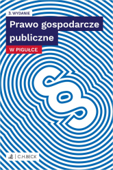 Prawo gospodarcze publiczne w pigułce wyd. 2024 - redakcyjne Opracowanie | mała okładka