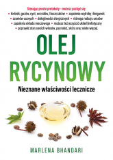 Olej rycynowy Nieznane właściwości lecznicze - Marlena Bhandari | mała okładka