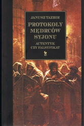 Protokoły mędrców Syjonu Autentyk czy falsyfikat - Janusz Tazbir | mała okładka