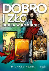 Dobro i zło. Biblia w komiksie - Michael Pearl | mała okładka