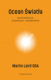 Ocean Światła. Kontemplacja, przemiana i wyzwolenie - Martin Laird | mała okładka