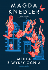 Medea z Wyspy Ognia. Medea Steinbart. Tom 2 - Magda Knedler | mała okładka