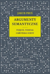 Argumenty semantyczne Pojęcie podział i kryteria oceny -  | mała okładka