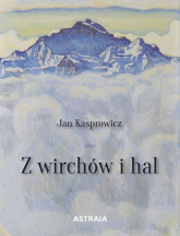 Z wirchów i hal - Jan Kasprowicz | mała okładka