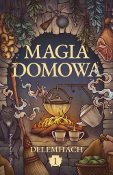 Magia domowa. Tom 1 - Magdalena Rychlik | mała okładka