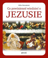 Co powinieneś wiedzieć o Jezusie - Mike Beaumont | mała okładka