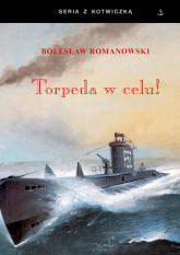 Torpeda w celu! - Bolesław Romanowski | mała okładka