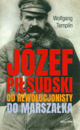 Józef Piłsudski Biografia Od rewolucjonisty do marszałka -  | mała okładka