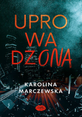 Uprowadzona - Karolina Marczewska | mała okładka