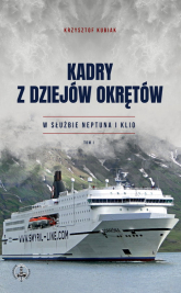 Kadry z dziejów okrętów W służbie Neptuna i Klio Tom 1 - Krzysztof Kubiak | mała okładka