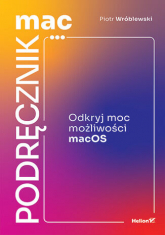 MacPodręcznik. Odkryj moc możliwości macOS - Piotr Wróblewski | mała okładka