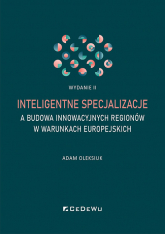 Inteligentne specjalizacje a budowa innowacyjnych regionów w warunkach europejskich (wyd. II) - Adam Oleksiuk | mała okładka