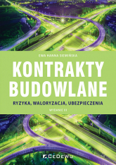 Kontrakty budowlane. Ryzyka, waloryzacja, ubezpieczenia (wyd. III) - Siemińska Ewa Hanna | mała okładka