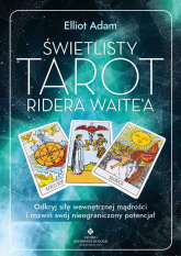 Świetlisty Tarot Ridera Waite’a. Odkryj siłę wewnętrznej mądrości i rozwiń swój nieograniczony potencjał - Adam Elliot | mała okładka