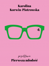 Pierwsza młodość - Karolina Korwin-Piotrowska | mała okładka