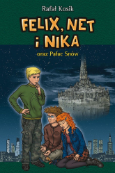 Felix, Net i Nika oraz Pałac Snów. Tom 3 wyd. 2024 - Rafał Kosik | mała okładka