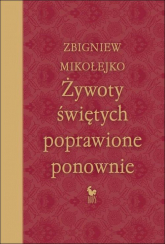 Żywoty świętych poprawione ponownie - Zbigniew Mikołejko | mała okładka