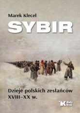 Sybir. Dzieje polskich zesłańców XVIII – XX w. - Marek Klecel | mała okładka