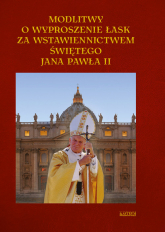 Modlitwy o wyproszenie łask za wstawiennictwem Jana Pawła II. - Lech Tkaczyk | mała okładka
