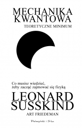 Mechanika kwantowa. Teoretyczne minimum wyd. 2024 - Art Friedman, Leonard Susskind | mała okładka