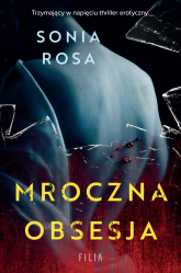 Mroczna obsesja - Sonia Rosa | mała okładka