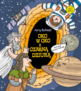 Oko w oko z czarną dziurą wyd. 2024 - Jerzy Rafalski | mała okładka