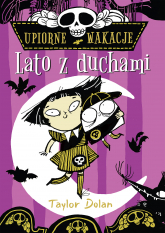 Lato z duchami. Upiorne wakacje - Taylor Dolan | mała okładka