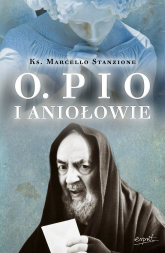 Ojciec Pio i Aniołowie wyd. 2024 - Marcello Stanzione | mała okładka