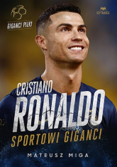 Cristiano Ronaldo. Sportowi giganci - Mateusz Miga | mała okładka