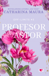 Profesor Astor. Off-Limits. Tom 3 - Catharina Maura | mała okładka