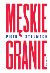 Męskie Granie - Piotr Stelmach | mała okładka