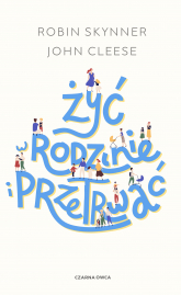 Żyć w rodzinie i przetrwać wyd. 2024 - John Cleese, Robin Skynner | mała okładka