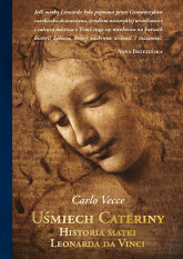Uśmiech Cateriny. Historia matki Leonarda da Vinci - Carlo Vecce | mała okładka