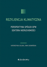 Rezyliencja klimatyczna. Perspektywa spółek GPW sektora nieruchomości - Ewa Siemińska | mała okładka