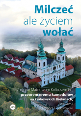 Milczeć, ale życiem wołać - Grzegorz Sokołowski | mała okładka