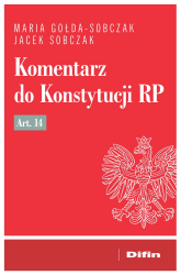 Komentarz do Konstytucji RP art. 14 - Jacek Sobczak, Maria Gołda-Sobczak | mała okładka