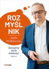 Rozmyślnik Jacka Walkiewicza. Zainspiruj się do działania! wyd. 2 - Jacek Walkiewicz | mała okładka