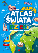 Wielki atlas świata dla dzieci - Praca zbiorowa | mała okładka