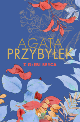 Z głębi serca Wielkie litery - Agata Przybyłek | mała okładka