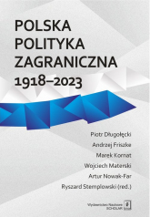 Polska polityka zagraniczna 1918-2023 - Kornat Marek, Stemplowski Ryszard, Wojciech Materski | mała okładka